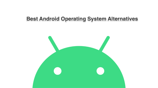 Android Operating System Alternatives