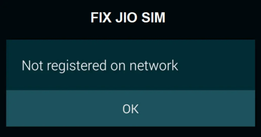 Fix Jio SIM Not Registered Network